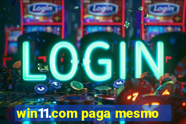 win11.com paga mesmo